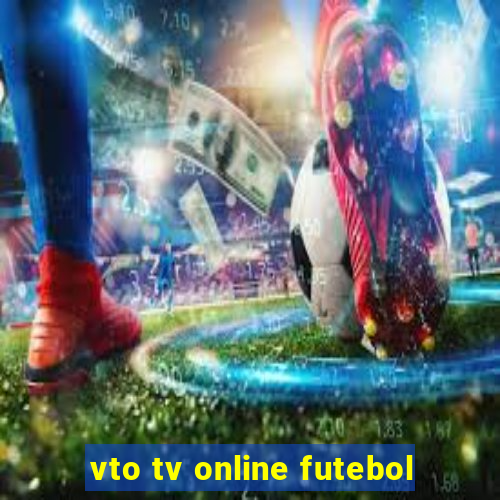 vto tv online futebol